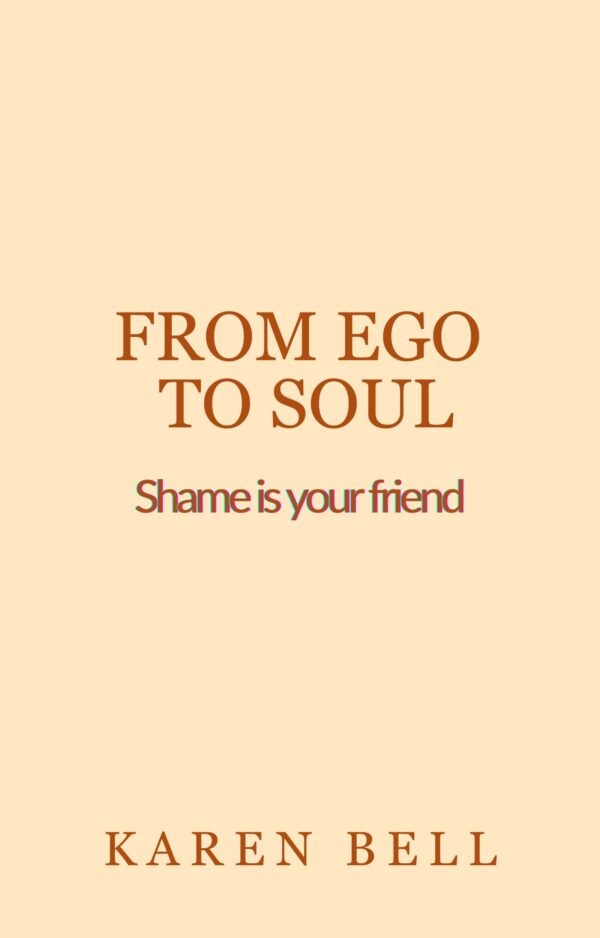 MP3 Audiobook - Ego to Soul: Shame is your friend by Karen Bell