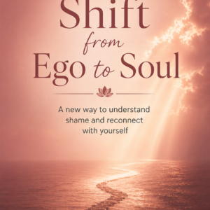 The Shift From Ego to Soul