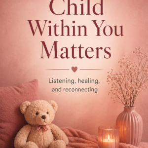 The Child Within You Matters
